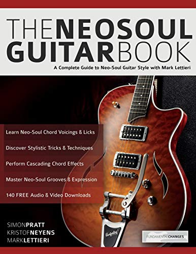 Stock image for The Neo-Soul Guitar Book: A Complete Guide to Neo-Soul Guitar Style with Mark Lettieri (Play Neo-Soul Guitar) for sale by Goodwill Southern California