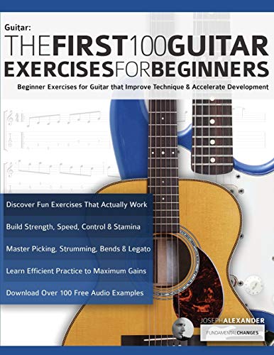 Beispielbild fr The First 100 Guitar Exercises for Beginners Beginner Exercises for Guitar that Improve Technique and Accelerate Development Essential Guitar Methods zum Verkauf von PBShop.store US