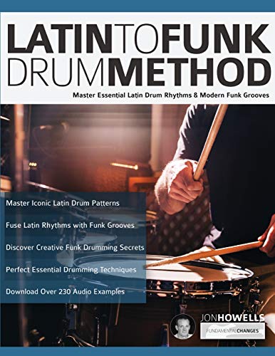 Beispielbild fr Latin to Funk Drum Method: Master Essential Latin Rhythms and Modern Funk Grooves (Learn to Play Drums) zum Verkauf von SecondSale
