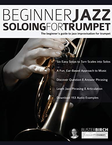Beispielbild fr Beginner Jazz Soloing for Trumpet: The beginner  s guide to jazz improvisation for brass instruments (Learn how to play trumpet) zum Verkauf von HPB-Red
