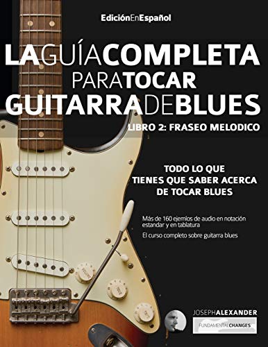 9781789330915: Gua completa para tocar guitarra blues: Libro 2: Fraseo meldico