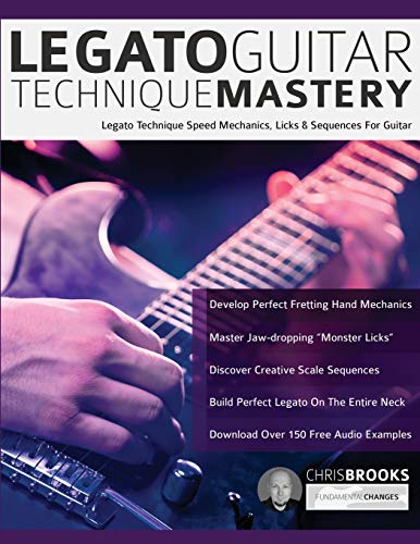 Stock image for Legato Guitar Technique Mastery: Legato Technique Speed Mechanics, Licks & Sequences For Guitar (Learn Rock Guitar Technique) for sale by Bookmonger.Ltd