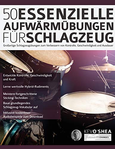 9781789331820: 50 Essenzielle Aufwrmbungen fr Schlagzeug: Groartige Schlagzeugbungen zum Verbessern von Kontrolle, Geschwindigkeit und Ausdauer (Drums spielen lernen)