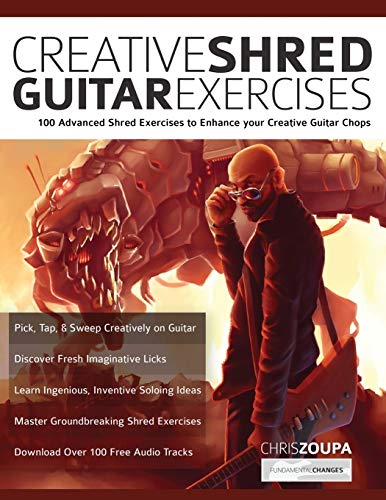 9781789332223: Creative Shred Guitar Exercises: Discover 100 Advanced Shred Exercises to Enhance your Creative Guitar Chops (Learn How to Play Rock Guitar)