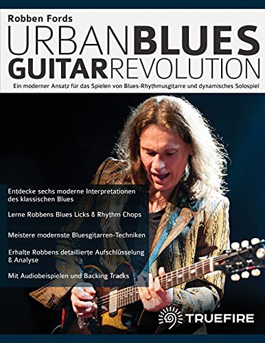 9781789333602: Robben Fords Urban Blues Guitar Revolution: Ein moderner Ansatz fr das Spielen von Blues-Rhythmusgitarre und dynamisches Solospiel