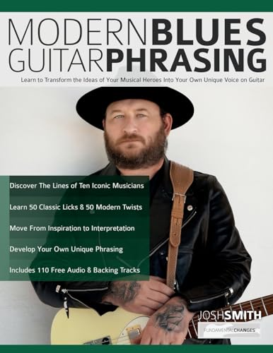Immagine dell'editore per Modern Blues Guitar Phrasing: Learn to Transform the Ideas of Your Musical Heroes Into Your Own Unique Voice on Guitar (Learn How to Play Blues Guitar) venduto da Ria Christie Collections