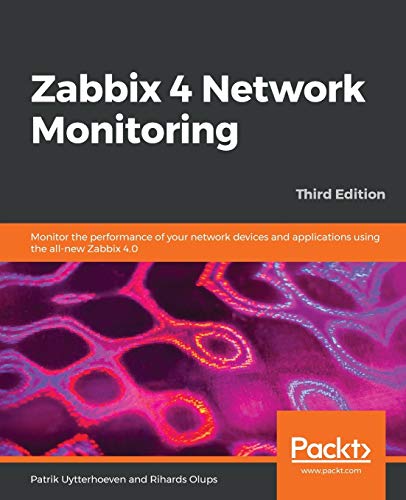 Imagen de archivo de Zabbix 4 Network Monitoring: Monitor the performance of your network devices and applications using the all-new Zabbix 4.0, 3rd Edition a la venta por SecondSale