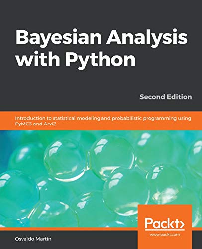 Beispielbild fr Bayesian Analysis with Python - Second Edition: Introduction to statistical modeling and probabilistic programming using PyMC3 and ArviZ zum Verkauf von Ria Christie Collections
