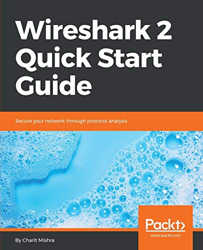 Immagine dell'editore per Wireshark 2 Quick Start Guide: Secure your network through protocol analysis venduto da Chiron Media