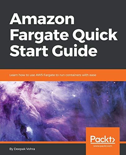 9781789345018: Amazon Fargate Quick Start Guide