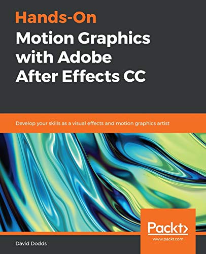 Beispielbild fr Hands-On Motion Graphics with Adobe After Effects CC: Develop your skills as a visual effects and motion graphics artist zum Verkauf von BooksRun