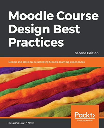 Beispielbild fr Moodle Course Design Best Practices - Second Edition zum Verkauf von WorldofBooks