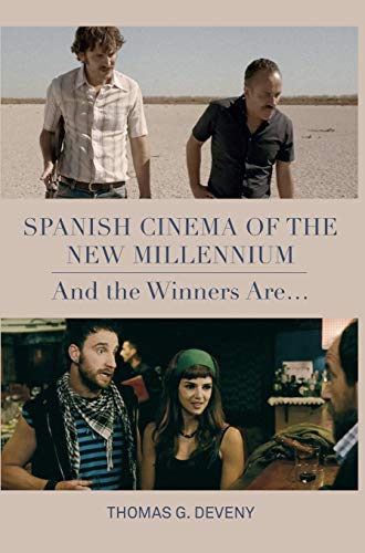 Stock image for Spanish Cinema of the New Millennium: And the Winner Is. for sale by Midtown Scholar Bookstore