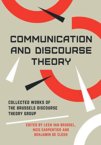 Stock image for Communication and Discourse Theory - Collected Works of the Brussels Communication and Discourse Theory Group: Collected Works of the Brussels Discourse Theory Group for sale by WorldofBooks