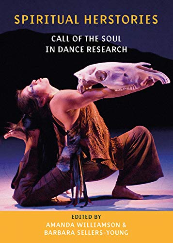 Stock image for Spiritual Herstories: Call of the Soul in Dance Research for sale by Midtown Scholar Bookstore