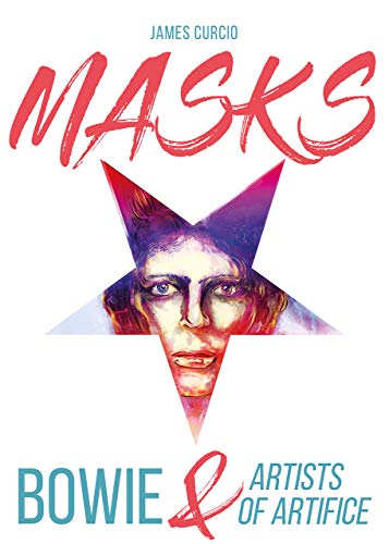 Stock image for MASKS: Bowie & Artists of Artifice for sale by Midtown Scholar Bookstore