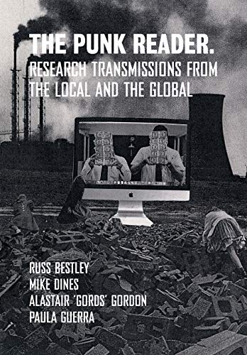 Stock image for The Punk Reader: Research Transmissions from the Local and the Global (Global Punk Series) for sale by Midtown Scholar Bookstore