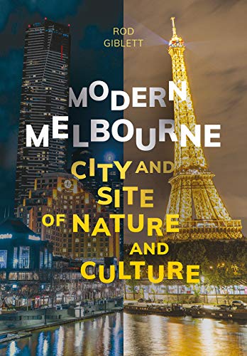 Stock image for Modern Melbourne: City and Site of Nature and Culture (Cultural Studies of Natures, Landscapes and Environments) for sale by WorldofBooks