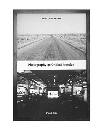 Stock image for Photography as Critical Practice: Notes on Otherness (Critical Photography) for sale by Midtown Scholar Bookstore