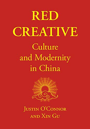Imagen de archivo de Red Creative: Culture and Modernity in China a la venta por Midtown Scholar Bookstore