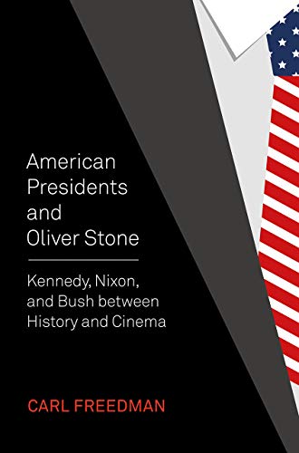 Stock image for American Presidents and Oliver Stone Kennedy, Nixon, and Bush between History and Cinema for sale by PBShop.store US