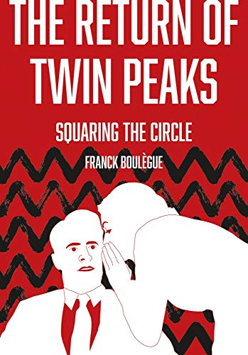 Beispielbild fr The Return of "Twin Peaks": Squaring the Circle zum Verkauf von GF Books, Inc.