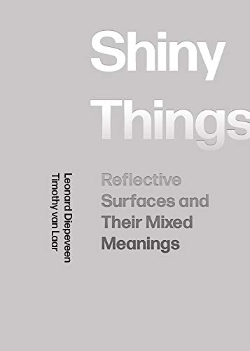 Stock image for Shiny Things Reflective Surfaces and Their Mixed Meanings for sale by PBShop.store US