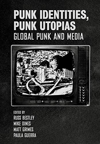 9781789384123: Punk Identities, Punk Utopias: Global Punk and Media