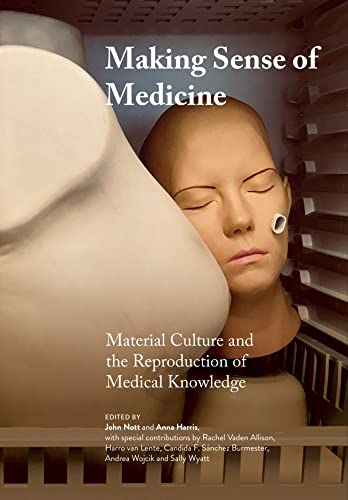 Beispielbild fr Making Sense of Medicine: Material Culture and the Reproduction of Medical Knowledge (Global Health Humanities) zum Verkauf von BooksRun