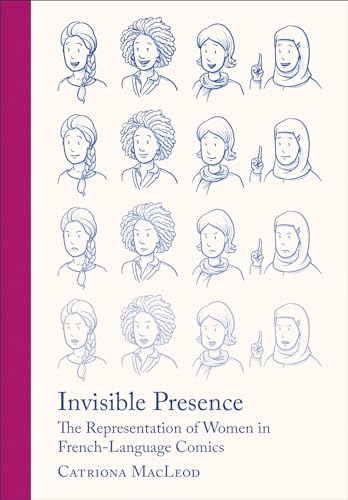 Stock image for Invisible Presence: The Representation of Women in French-Language Comics for sale by Midtown Scholar Bookstore