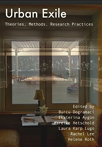 9781789387124: Urban Exile: Theories, Methods, Research Practices