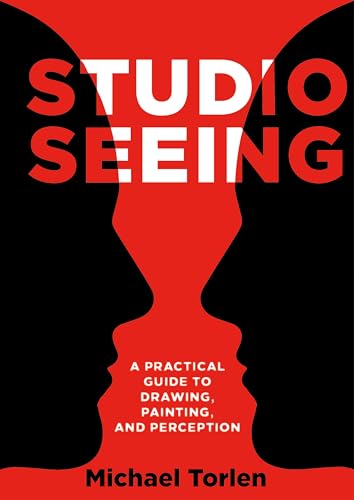 9781789387896: Studio Seeing: A Practical Guide to Drawing, Painting, and Perception