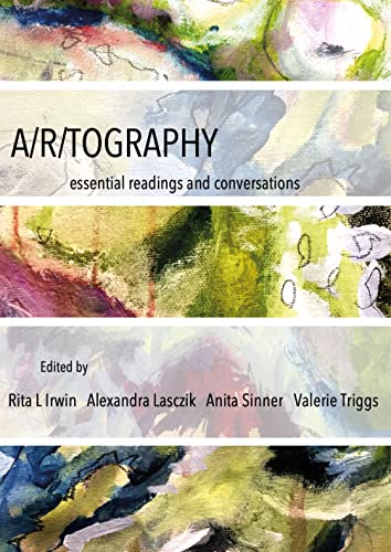 9781789387995: A/R/Tography: Essential Readings and Conversations (Ib - Artwork Scholarship: International Perspectives in Education)