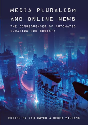 9781789388572: Media Pluralism and Online News: The Consequences of Automated Curation for Society