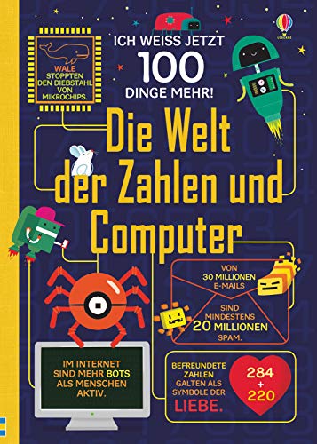 Stock image for Ich wei jetzt 100 Dinge mehr! Die Welt der Zahlen und Computer -Language: german for sale by GreatBookPrices