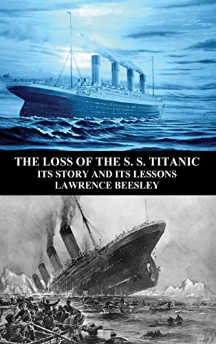 9781789430417: The Loss of the S. S. Titanic: Its Story and Its Lessons