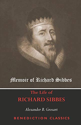 Imagen de archivo de Memoir of Richard Sibbes (The Life of Richard Sibbes) a la venta por Half Price Books Inc.