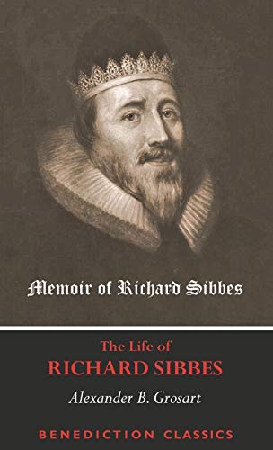 9781789430769: Memoir of Richard Sibbes (The Life of Richard Sibbes)
