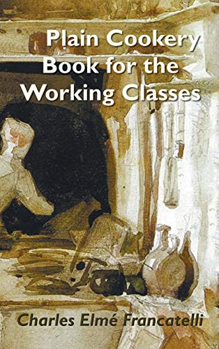 Stock image for A Plain Cookery Book for the Working Classes for sale by GreatBookPrices