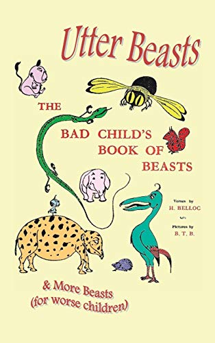 Stock image for Utter Beasts: The Bad Child's Book of Beasts and More Beasts (for Worse Children) for sale by Books Unplugged