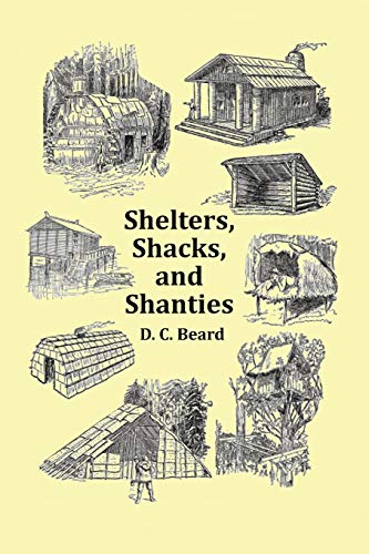 Imagen de archivo de Shelters, Shacks and Shanties - With 1914 Cover and Over 300 Original Illustrations a la venta por GreatBookPrices