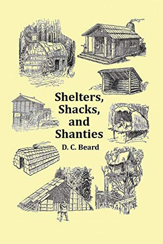 Stock image for Shelters, Shacks and Shanties - With 1914 Cover and Over 300 Original Illustrations for sale by GreatBookPrices