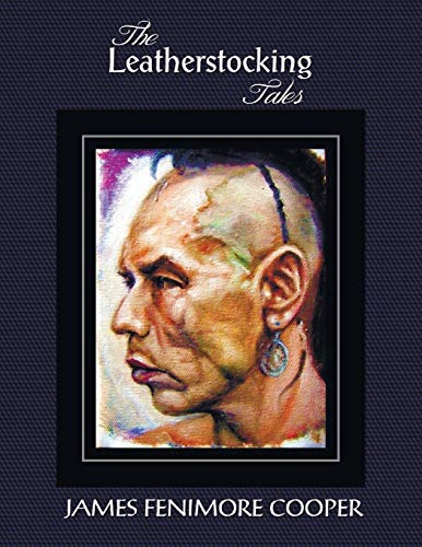 Beispielbild fr The Leatherstocking Tales (Complete and Unabridged): The Pioneers, the Last of the Mohicans, the Prairie, the Pathfinder and the Deerslayer zum Verkauf von Books From California