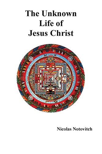 Stock image for The Unknown Life of Jesus Christ for sale by GreatBookPrices