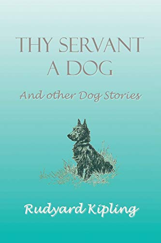 Beispielbild fr Thy Servant a Dog and Other Dog Stories zum Verkauf von Books Unplugged