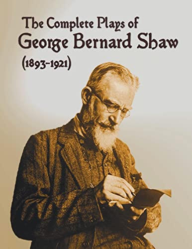 9781789433012: The Complete Plays of George Bernard Shaw (1893-1921), 34 Complete and Unabridged Plays Including: Mrs. Warren's Profession, Caesar and Cleopatra, Man
