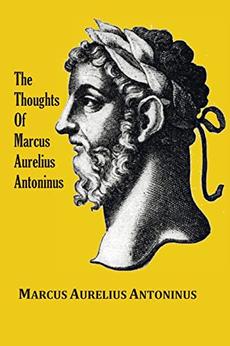 Beispielbild fr The Thoughts (Meditations) of the Emperor Marcus Aurelius Antoninus - with biographical sketch, philosophy of, illustrations, index and index of terms zum Verkauf von GreatBookPrices