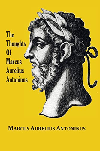 Stock image for The Thoughts (Meditations) of the Emperor Marcus Aurelius Antoninus - with biographical sketch, philosophy of, illustrations, index and index of terms for sale by GreatBookPrices