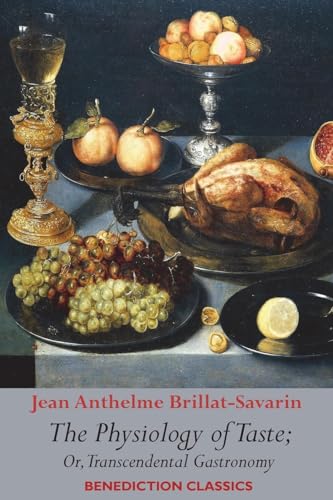 Imagen de archivo de The Physiology of Taste; or, Transcendental Gastronomy a la venta por California Books