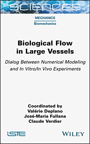 Imagen de archivo de Biological Flow in Large Vessels: Dialog Between Numerical Modeling and In Vitro/In Vivo Experiments a la venta por Lucky's Textbooks